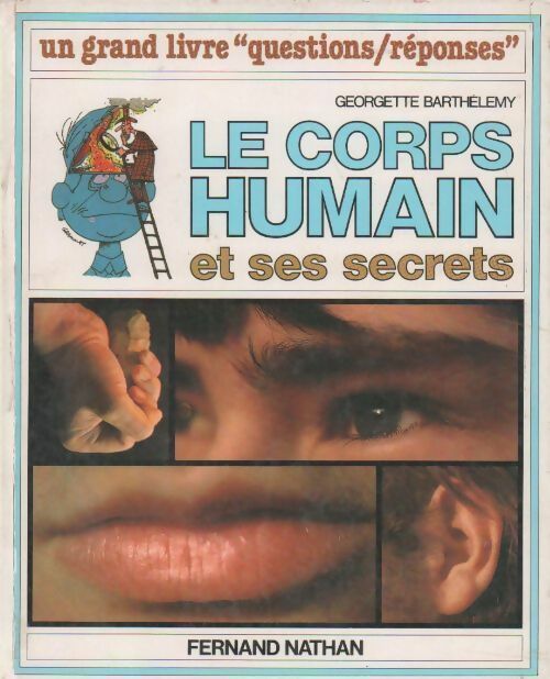Livrenpoche : Le corps humain et ses secrets - Georgette Barthelemy - Livre