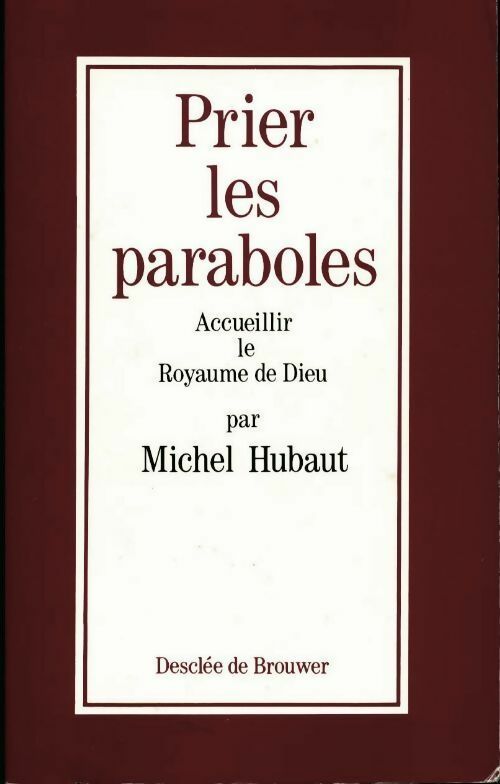 Livrenpoche : Prier les paraboles - Michel Hubaut - Livre