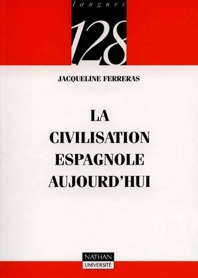 Livrenpoche : La civilisation espagnole aujourd'hui - Jacqueline Ferreras - Livre