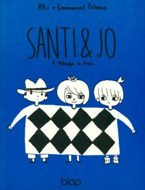 Livrenpoche : Santi & Jo Tome I : Ménages à trois - Emmanuel Polanco - Livre
