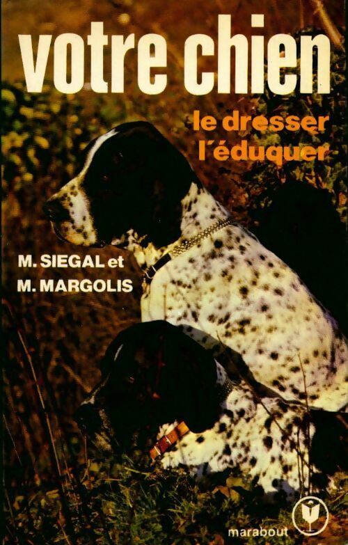 Livrenpoche : Votre chien : le dresser, l'éduquer - Matthew Margolis - Livre