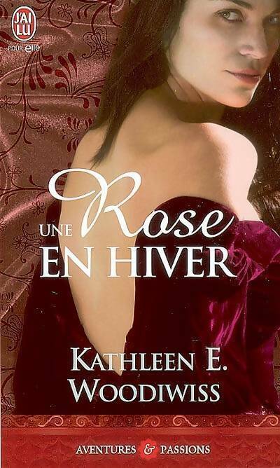 Une rose en hiver - Kathleen E. Woodiwiss - Livre