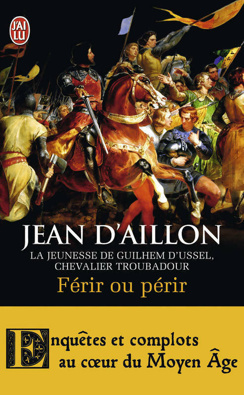 Livrenpoche : La jeunesse de Guilhem d'Ussel : Férir ou périr - Jean D'Aillon - Livre