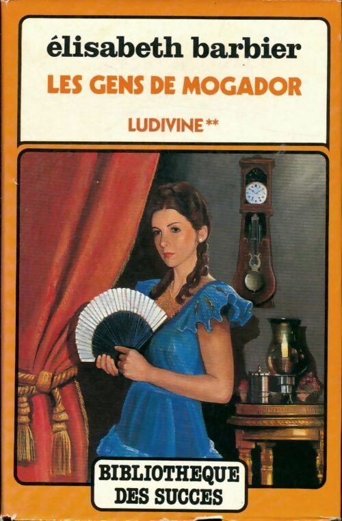 Livrenpoche : Les gens de Mogador Tome II : Ludivine - Elisabeth Barbier - Livre