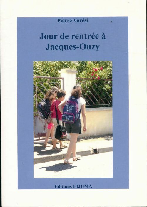 Livrenpoche : Jour de rentrée à Jacques-Ouzy - Pierre Varesi - Livre