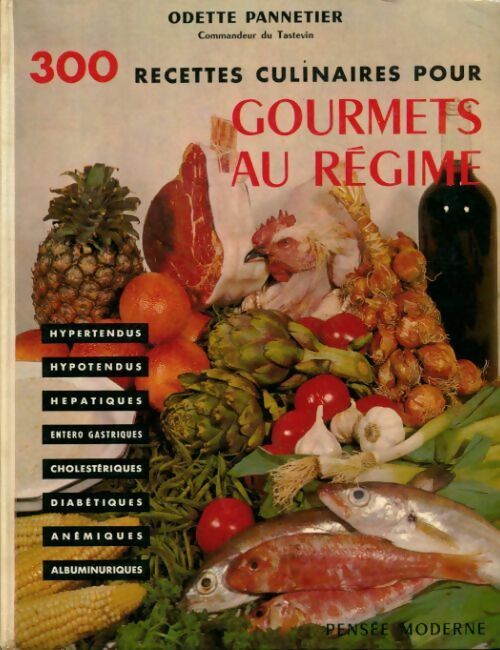 Livrenpoche : 300 recettes pour gourmets au régime - Odette Pannetier - Livre