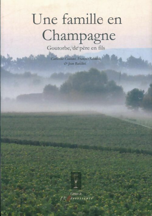 Livrenpoche : Une famille en Champagne, Goutorbe de père en fils - Collectif - Livre
