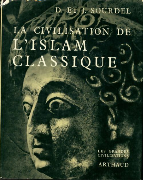 Livrenpoche : La civilisation de l'Islam classique - Dominique Sourdel - Livre