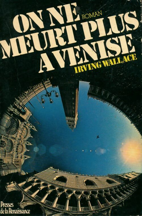 Livrenpoche : On ne meurt plus à Venise - Irving Wallace - Livre