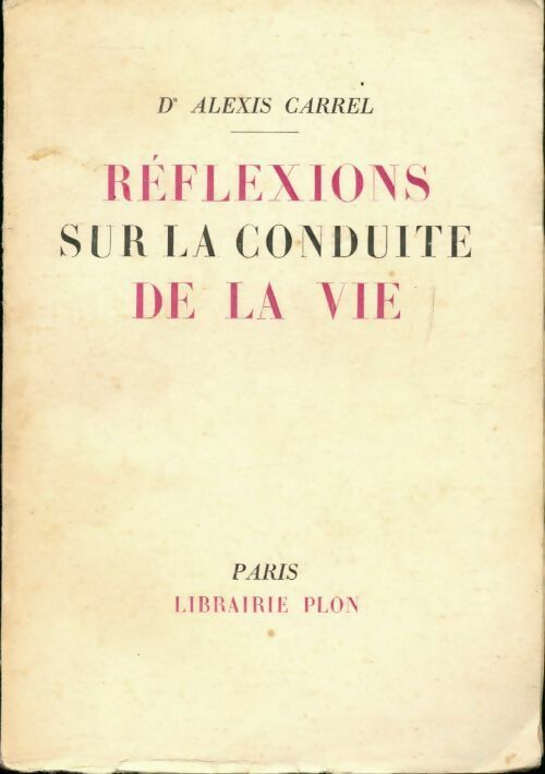 Livrenpoche : Réflexions sur la conduite de la vie - Alexis Carrel - Livre