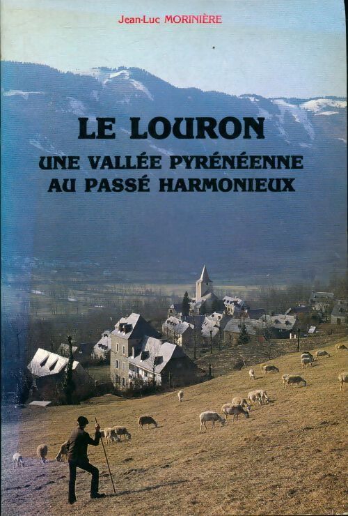 Livrenpoche : Le Louron une vallée pyrénéenne au passé harmonieux - Jean-Luc Morinière - Livre