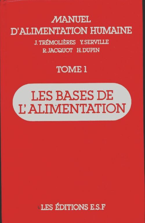 Livrenpoche : Manuel d'alimentation humaine Tome I : Les bases de l'alimentation - Collectif - Livre