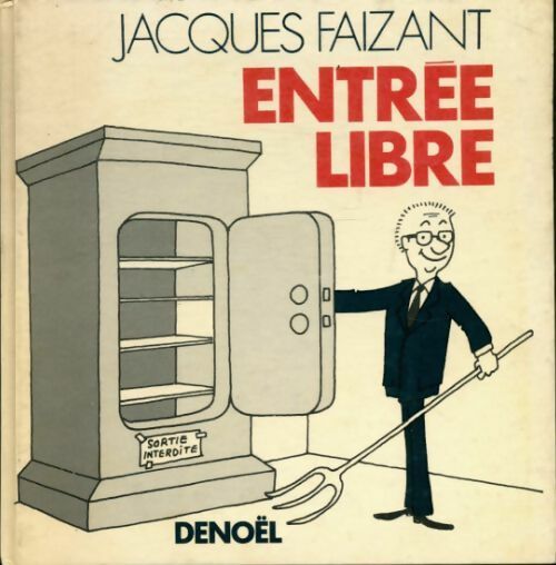 Entrée libre - Jacques Faizant -  Denoel GF - Livre