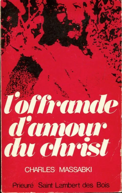 Livrenpoche : L'offrande d'amour du christ - Charles Massabki - Livre