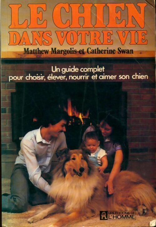 Le chien dans votre vie - Matthew Margolis ; Catherine Swan -  L'homme GF - Livre