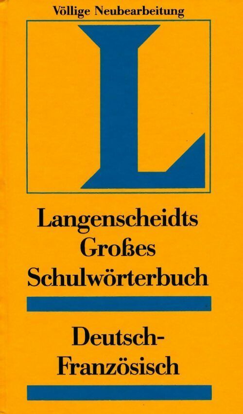 Livrenpoche : Langenscheidts großes schulwörterbuch deutch-französisch - Unknown - Livre