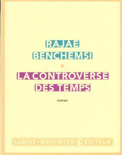 Livrenpoche : La controverse des temps - Rajae Benchemsi - Livre