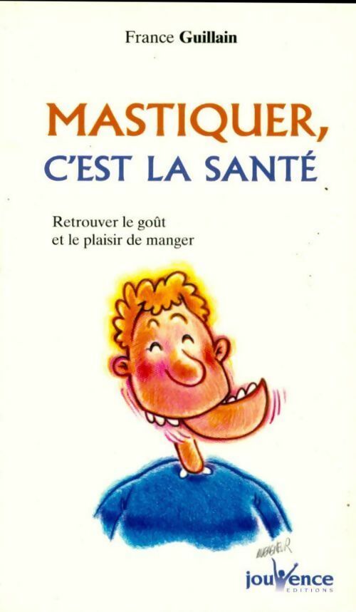 Livrenpoche : Mastiquer, c'est la santé - France Guillain - Livre