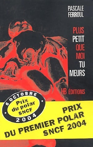 Plus petit que moi tu meurs - Pascale Ferroul - Livre