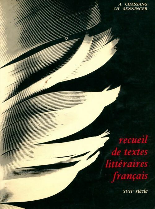 Recueil de textes littéraires français XVIIe siècle - Senninger -  Hachette classiques - Livre