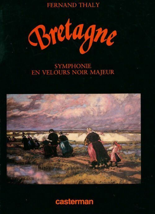 Livrenpoche : Bretagne symphonie en velours noir majeur - Fernand Thaly - Livre