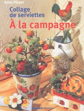 Livrenpoche : Collage de serviettes à la campagne - Anne Pieper - Livre