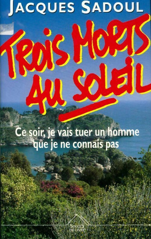 Trois morts au soleil - Jacques Sadoul -  Succès du livre - Livre