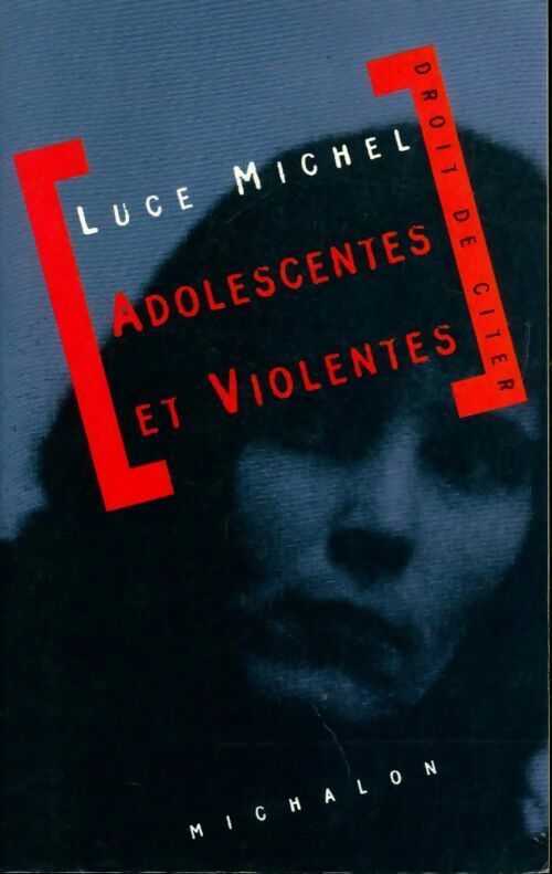 Livrenpoche : Adolescentes et violentes - Luce Michel - Livre
