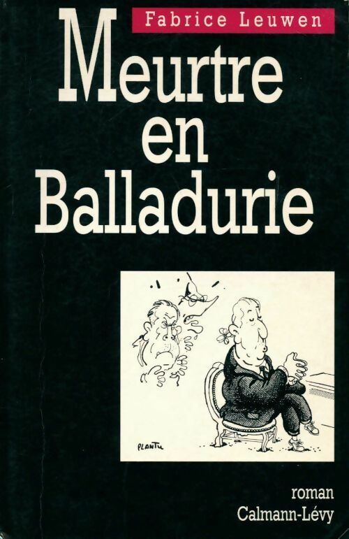 Livrenpoche : Meurtre en Balladurie - Fabrice Leuwen - Livre