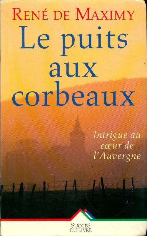 Livrenpoche : Le puits aux corbeaux - René De Maximy - Livre