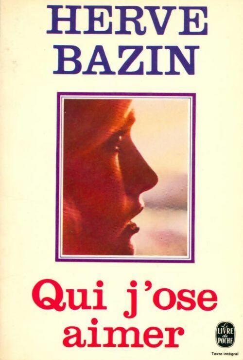 Livrenpoche : Qui j'ose aimer - Hervé Bazin - Livre