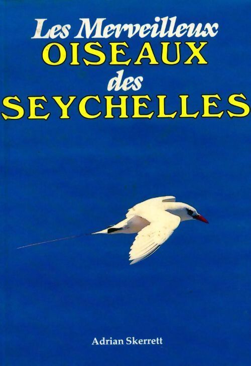 Livrenpoche : Les merveilleux oiseaux des Seychelles - Adrian Skerrett - Livre