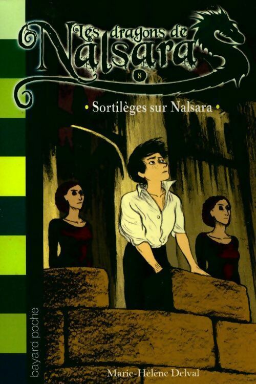 Livrenpoche : Les dragons de Nalsara Tome VIII : Sortilèges sur Nalsara - Marie-Hélène Delval - Livre