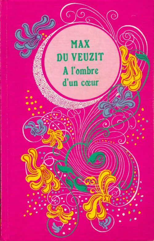 Livrenpoche : A l'ombre d'un coeur - Max Du Veuzit - Livre