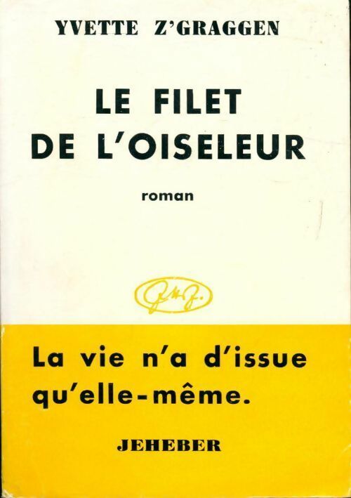 Livrenpoche : Le filet de l'oiseleur - Yvette Z'Graggen - Livre