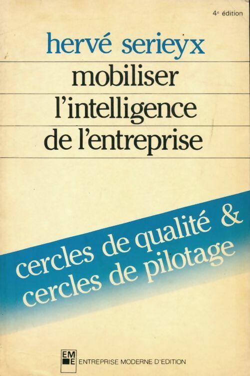 Mobiliser l'intelligence de l'entreprise - Hervé Sérieyx -  Entreprise moderne d'édition GF - Livre