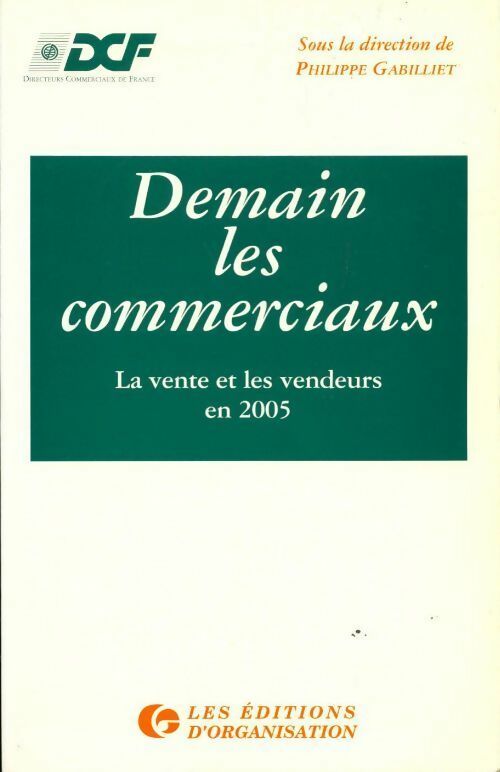 Livrenpoche : Demain les commerciaux. La vente et les vendeurs en 2005 - Philippe Gabillet - Livre