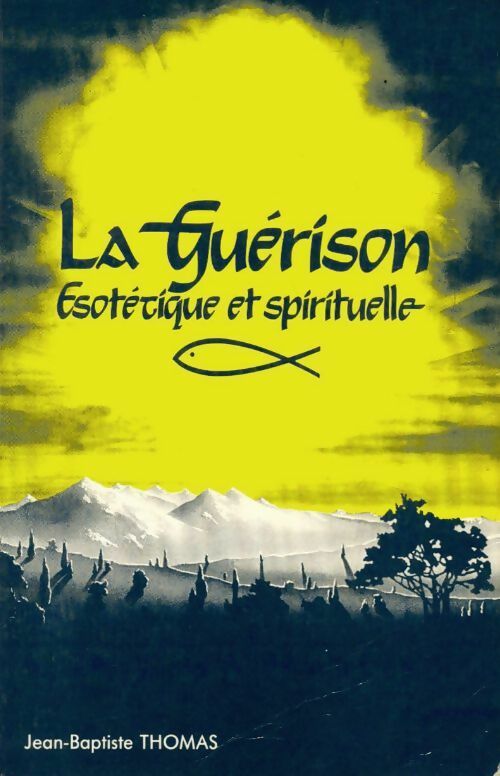Livrenpoche : La guérison ésotérique et spirituelle - Jean Baptiste Thomas - Livre