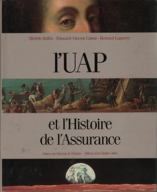 Livrenpoche : L'UAP et l'histoire de l'assurance - Michèle Ruffat, Edouard-Vincent Caloni, Bernard Laguerre - Livre