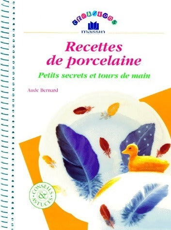 Livrenpoche : Recettes de porcelaine - Aude Bernard - Livre