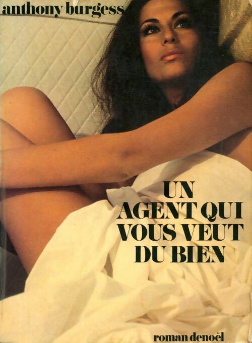 Livrenpoche : Un agent qui vous veut du bien - Anthony Burgess - Livre