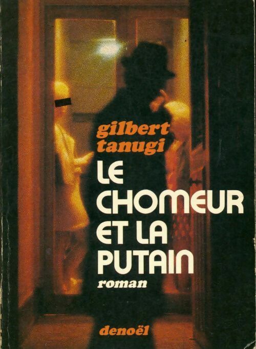 Le chômeur et la putain - Gilbert Tanugi -  Denoel GF - Livre