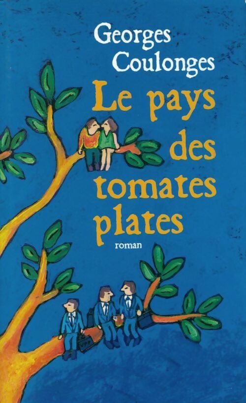 Le pays des tomates plates - Georges Coulonges -  France Loisirs GF - Livre