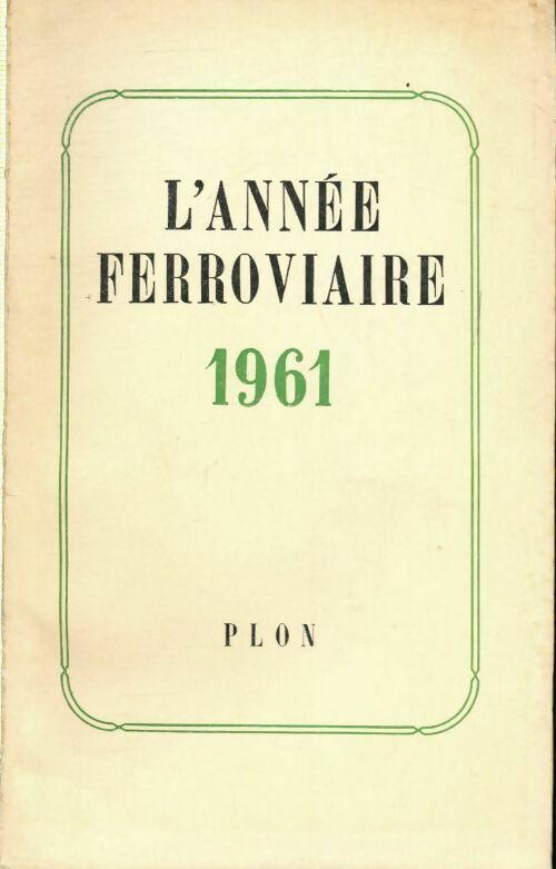 Livrenpoche : L'année ferroviaire 1961 - Collectif - Livre