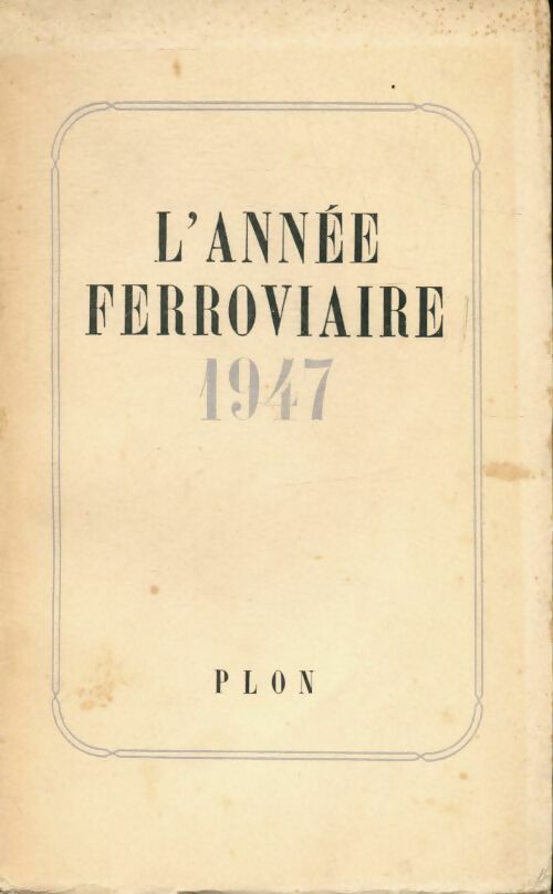 Livrenpoche : L?année ferroviaire 1947 - Collectif - Livre