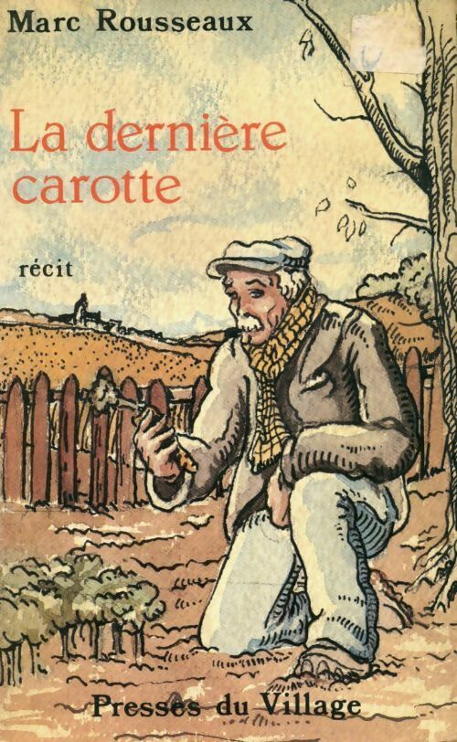 Livrenpoche : La dernière carotte - Marc Rousseaux - Livre