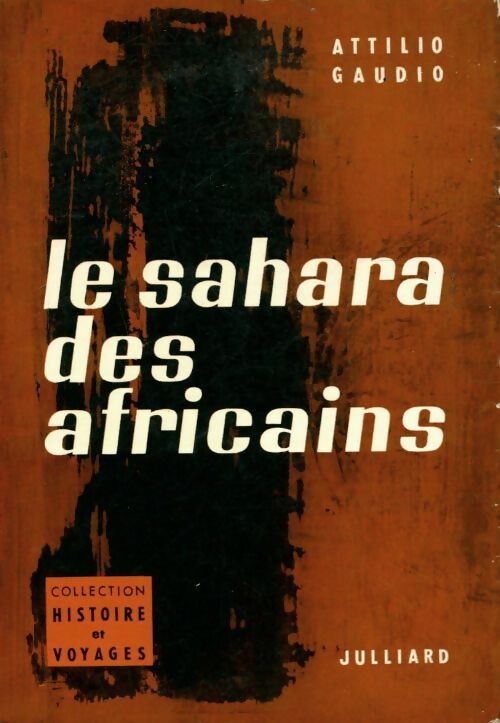Livrenpoche : Le Sahara des africains - Attilio Gaudio - Livre