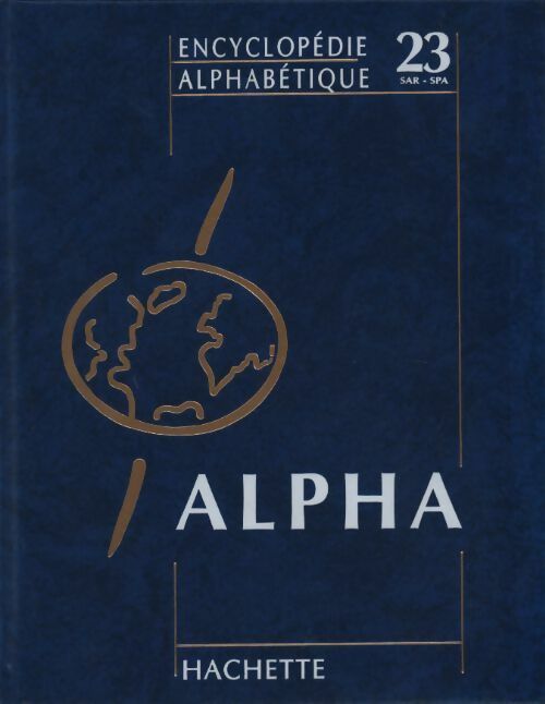 Livrenpoche : Encyclopédie alphabétique Tome XXIII : Sargent à Spark - Collectif - Livre