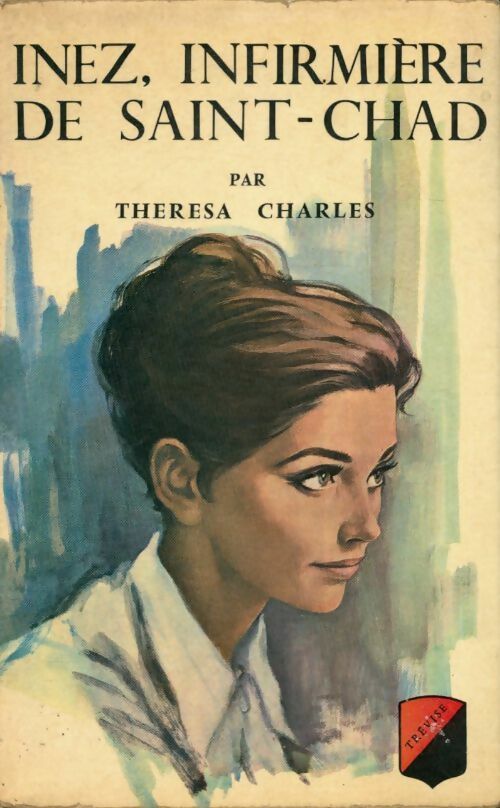 Livrenpoche : Inez, infirmière de Saint-Chad - Thérésa Charles - Livre