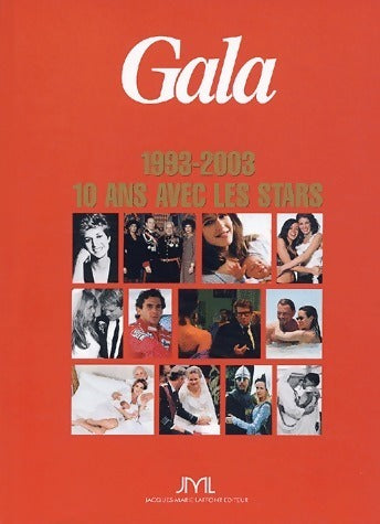 Gala 1993-2003. 10 ans avec les stars - Marc Fourny -  Laffont GF - Livre
